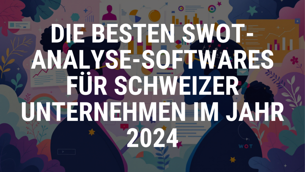 rightblogger_generated_image_Die besten SWOT-Analyse Softwares für Schweizer Unternehmen im Jahr 2024
